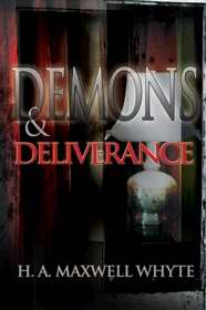 Demons & Deliverance PB - H A Maxwell Whyte